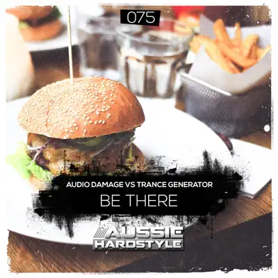 Be There (Audio Damage vs. Trance Generator) - Single - Audio Damage