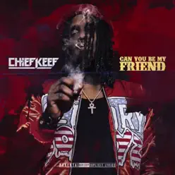 Can You Be My Friend - Single - Chief Keef