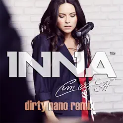 Cum Ar Fi (Dirty Nano Remix) - Single - Inna