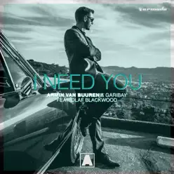 I Need You (feat. Olaf Blackwood) [with Garibay] - EP - Armin Van Buuren