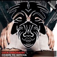 Comin to Getcha - Single - Luca Debonaire
