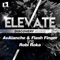 Elevate (AvAlanche & Flash Finger vs. Robi Roka) - Avalanche, Flash Finger & Robi Roka lyrics