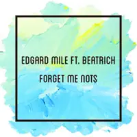 Forget Me Nots (feat. Beatrich)