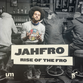 Rise of the Fro - EP - Jahfro