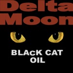 Delta Moon - Black Cat Oil