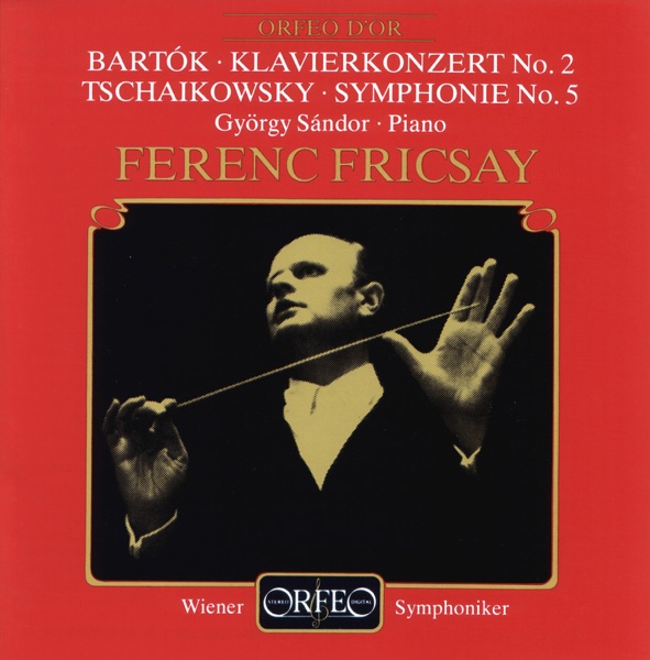 Bartók: Piano Concerto No. 2 - Tchaikovsky: Symphony No. 5
