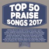 Top 50 Praise Songs 2017, 2017