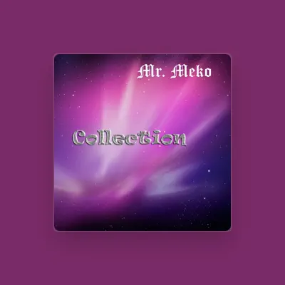 Listen to Mr. MEKO, watch music videos, read bio, see tour dates & more!