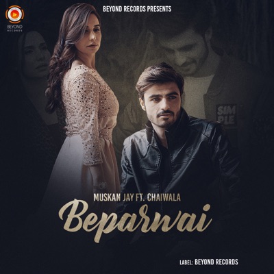 Muskan Jay - Beparwai (feat. Chaiwala)