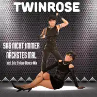 Sag nicht immer nächstes Mal (Fox Mix) — Twinrose