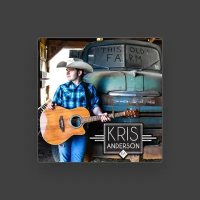 Listen to Kris Anderson, watch music videos, read bio, see tour dates & more!