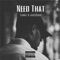 Need That (feat. Javy Dade) - Famez lyrics