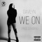 We On - Gavlyn & DJ Hoppa lyrics