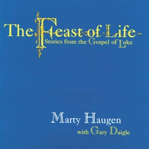 The Feast of Life: Stories from the Gospel of Luke
