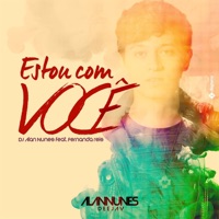 Estou Com Você (feat. Fernanda Reis) - Single - DJ Alan Nunes