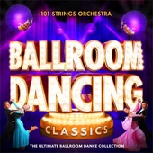 Strictly Ballroom Dancing Classics - The Ultimate Ballroom Dance Collection artwork