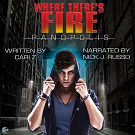 Where There's Fire: A Panopolis Story (Unabridged)