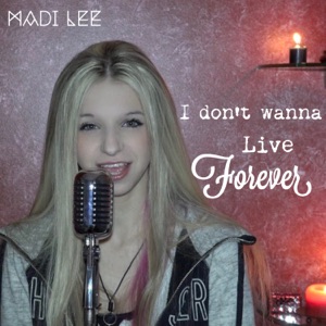 I Don't Wanna Live Forever - Single