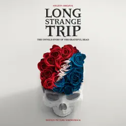 Long Strange Trip: The Untold Story of the Grateful Dead (Motion Picture Soundtrack) - Grateful Dead