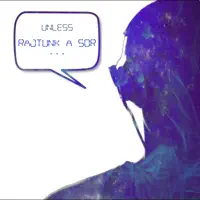 Rajtunk a sor — Unless