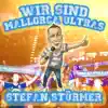 Stefan Stürmer - Wir sind Mallorca Ultras