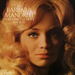 This Time I Almost Made It (Expanded Edition) - Barbara Mandrell