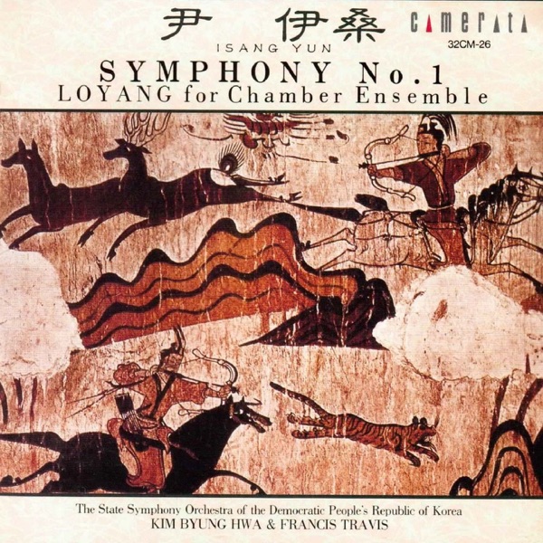 Isang Yun: Symphony No. 1 and Loyang
