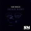 Jackin' Night - Single