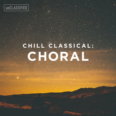 Classical Chillout: Choral, Vol. 1