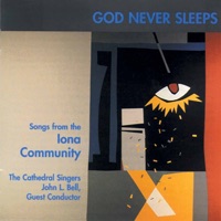 Bell: God Never Sleeps - John L. Bell & The Cathedral Singers