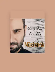 Sertaç Altan을(를) 듣고, 뮤직 비디오를 보고, 약력을 읽고, 투어 일정 등을 확인하세요!