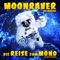 Die Reise zum Mond (90's Raving Radio Mix) - Moonraver Reloaded lyrics