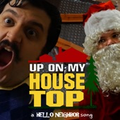 Up on My Housetop: A Hello Neighbor Song artwork