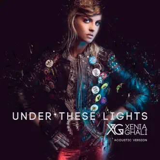 Under These Lights (Acoustic Version) by Xenia Ghali song reviws