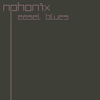 Easel Blues - EP - N.Phonix