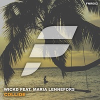 Collide (feat. Maria Lennefors) - Single - WICKD
