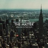 The Matter (What Are We Here For)