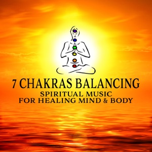 7 Chakras Balancing: Spiritual Music for Healing Mind & Body, Natural Relief, Calm Mind, Body Harmony, Chinese & Japanese Instrumental Music, Zen Music for Meditation