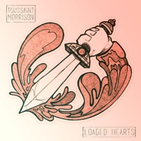 Loaded Hearts - Single - Toussaint Morrison