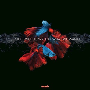 What We Want (feat. Michele Wylen) - EP