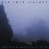 Amsterdam Guitar Trio - La Primavera (Spring, RV 269): Concerto No. 1 in E Major: I. Allegro