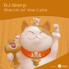 March of the Cats - DJ Warp