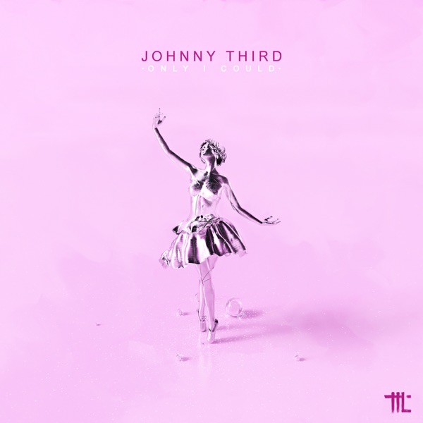 Only I Could - Single - Johnny Third