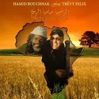 Ifriqia Mama Africa (feat. Trévy Felix) [How Are Ya] — Hamid bouchnak