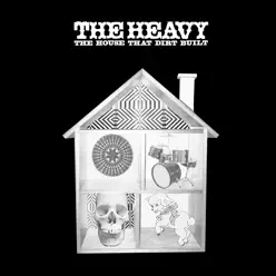 The House That Dirt Built - The Heavy The House That Dirt Built - The Heavy