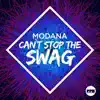 Modana - Can't Stop the Swag (Video Edit)