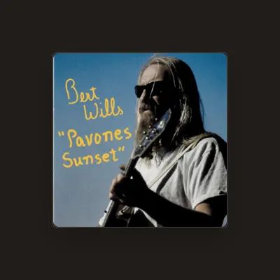 Listen to Bert Wills, watch music videos, read bio, see tour dates & more!
