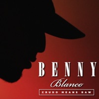 Benny Blanco - Single - Crudo Means Raw