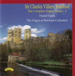 Sir Charles Villiers Stanford: Complete Organ Works, Vol. 2