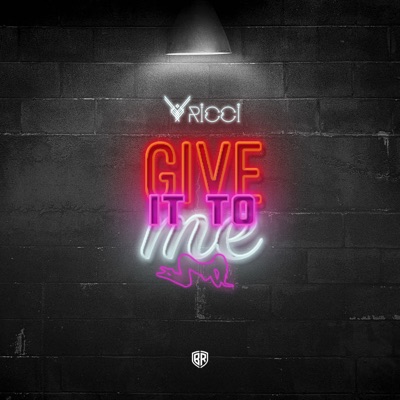 Give It To Me - Single